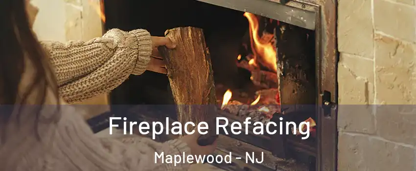  Fireplace Refacing Maplewood - NJ