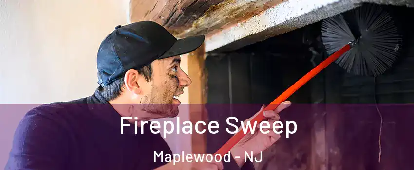  Fireplace Sweep Maplewood - NJ