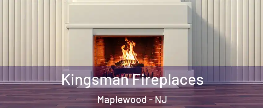  Kingsman Fireplaces Maplewood - NJ