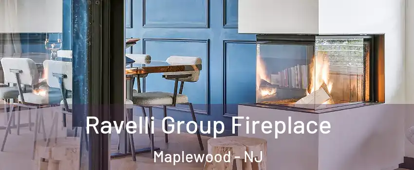  Ravelli Group Fireplace Maplewood - NJ