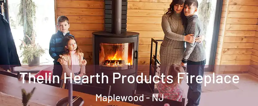  Thelin Hearth Products Fireplace Maplewood - NJ